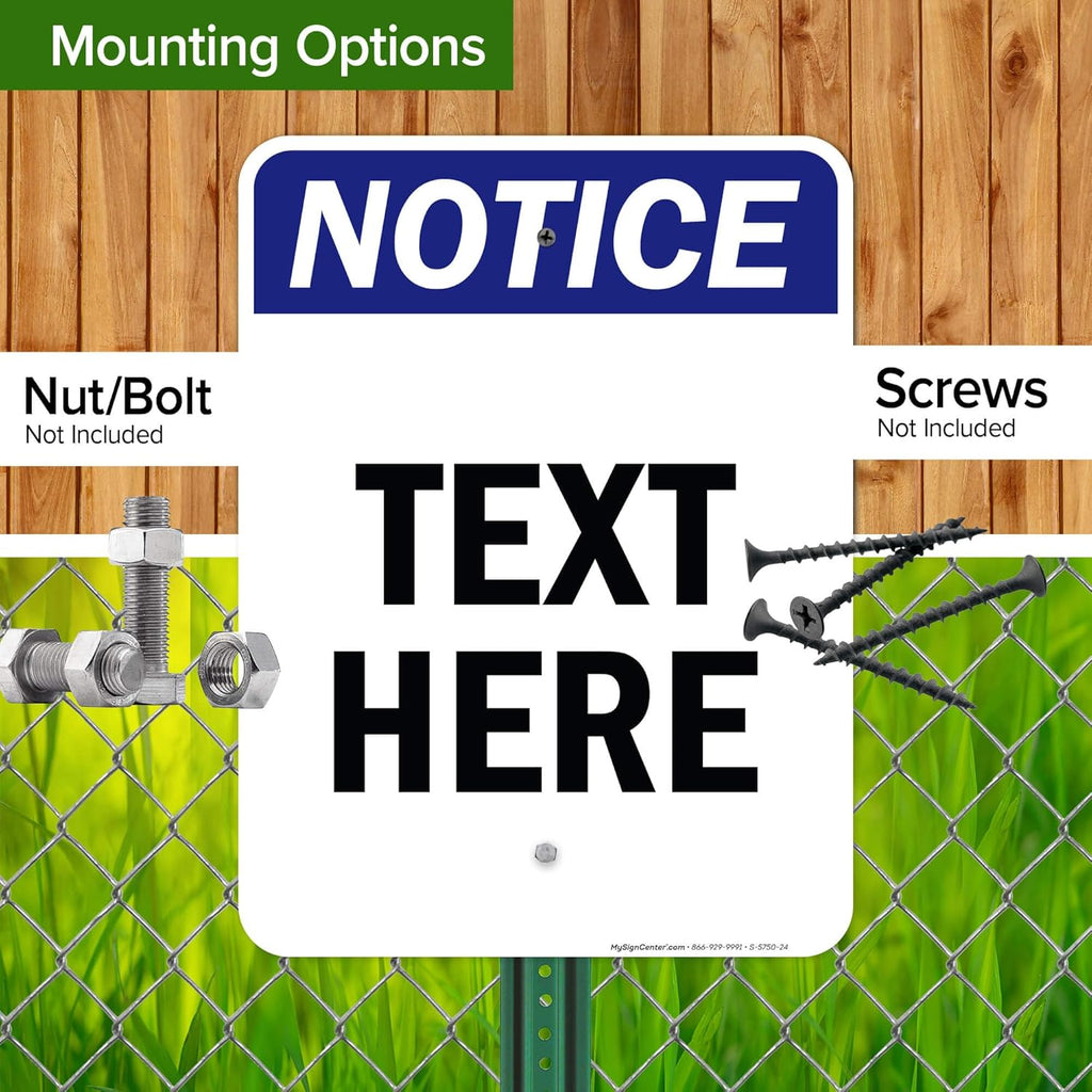 Custom Notice Sign, OSHA Sign, 18x24 Inches, Rust Free .063 Aluminum, Fade Resistant, Made in USA by My Sign Center