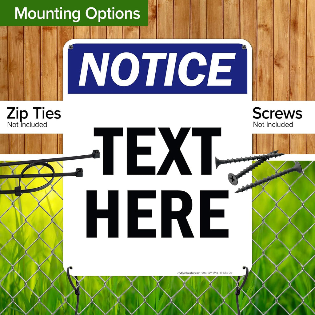 Custom Notice Sign, OSHA Sign, 24x30 Inches, 55 mil thick HDPE (high density polyethylene), Made in USA by My Sign Center