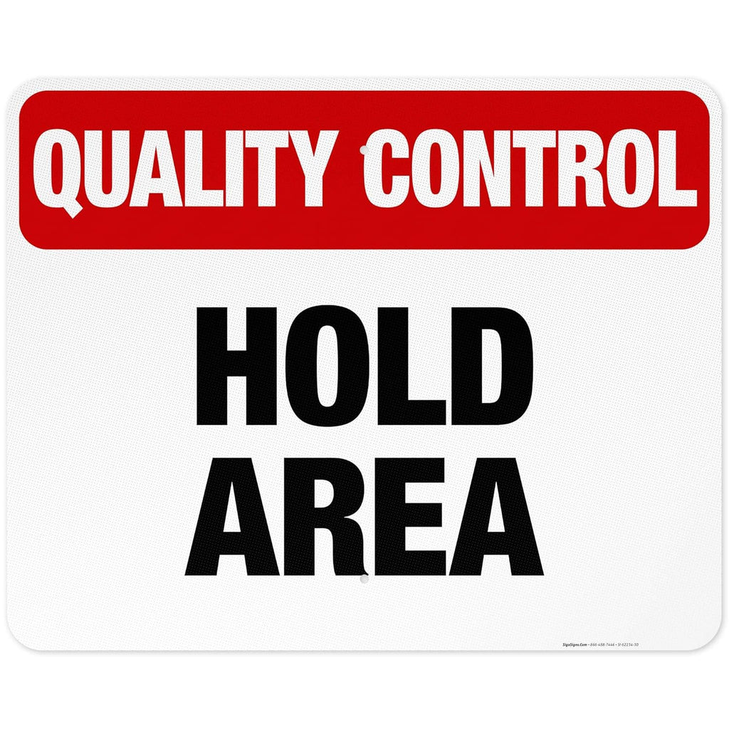 Quality Control Hold Area Sign, 24x30 Inches, 3M EGP Reflective .080 Aluminum, Fade Resistant, Made in USA