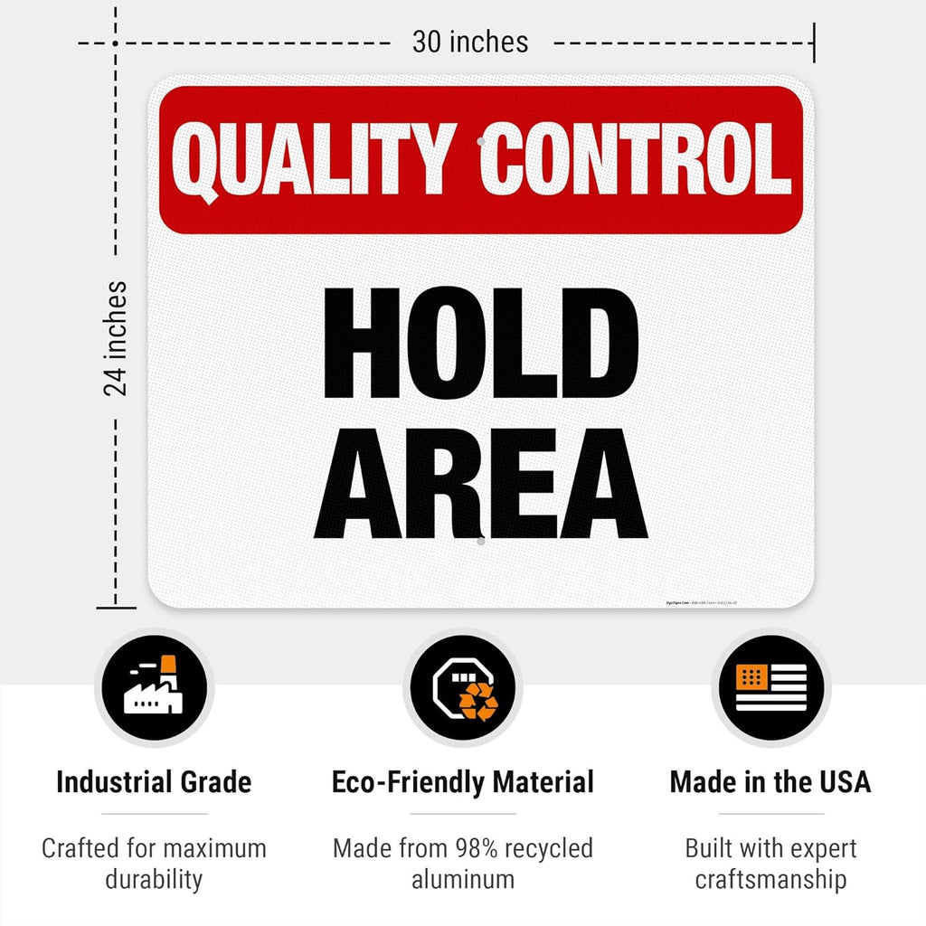 Quality Control Hold Area Sign, 24x30 Inches, 3M EGP Reflective .080 Aluminum, Fade Resistant, Made in USA