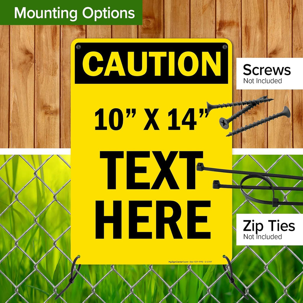 Custom Caution Sign, OSHA Sign, 10x14 Inches, Rust Free .040 Aluminum, Fade Resistant, Made in USA by My Sign Center