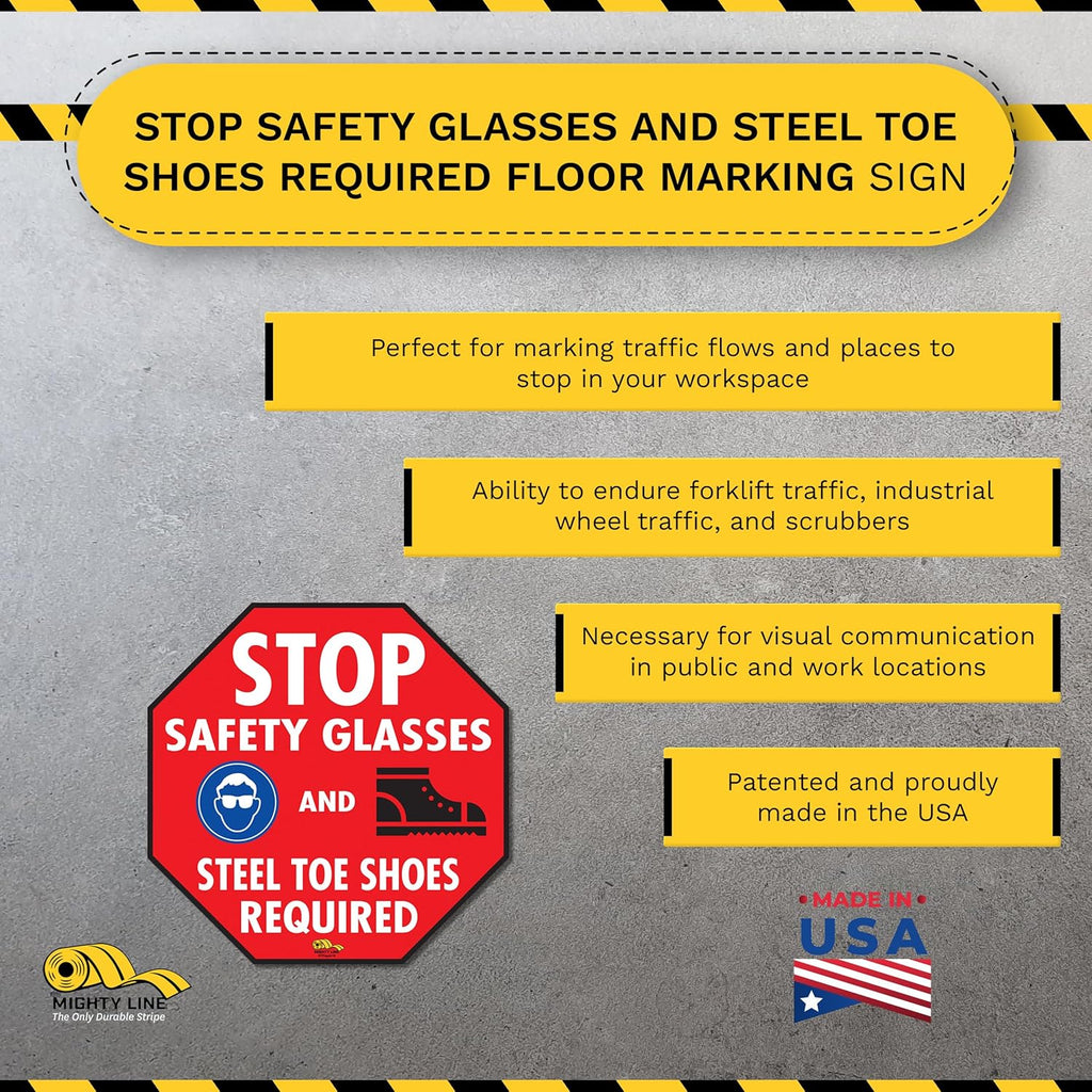 Mighty Line Stop Floor Sign Sticker for Safety, Caution, Warning, Traffic, Heavy-Duty, Peel and Stick, Adhesive, Industrial Quality, Stop Safety Glasses and Steel Toe Shoes Required, 16"