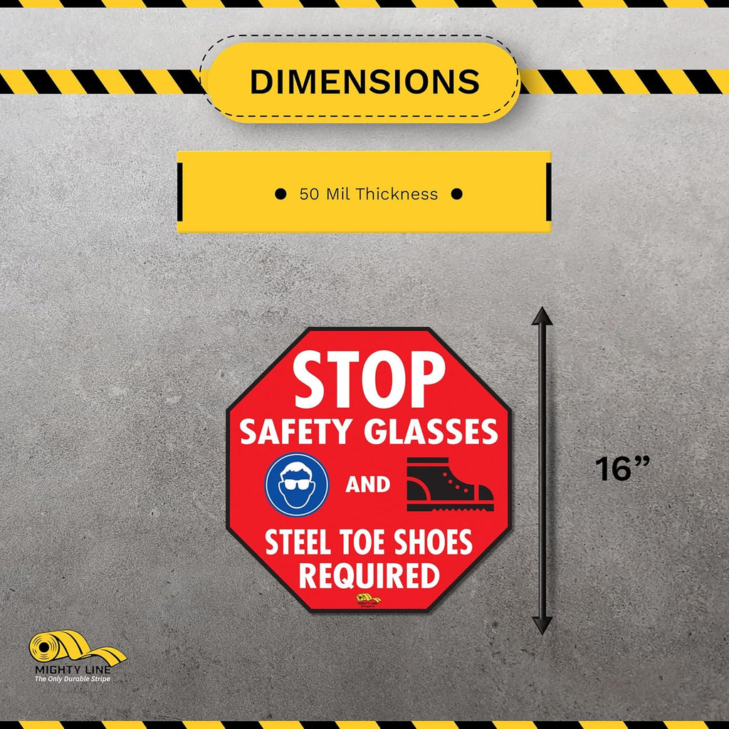 Mighty Line Stop Floor Sign Sticker for Safety, Caution, Warning, Traffic, Heavy-Duty, Peel and Stick, Adhesive, Industrial Quality, Stop Safety Glasses and Steel Toe Shoes Required, 16"