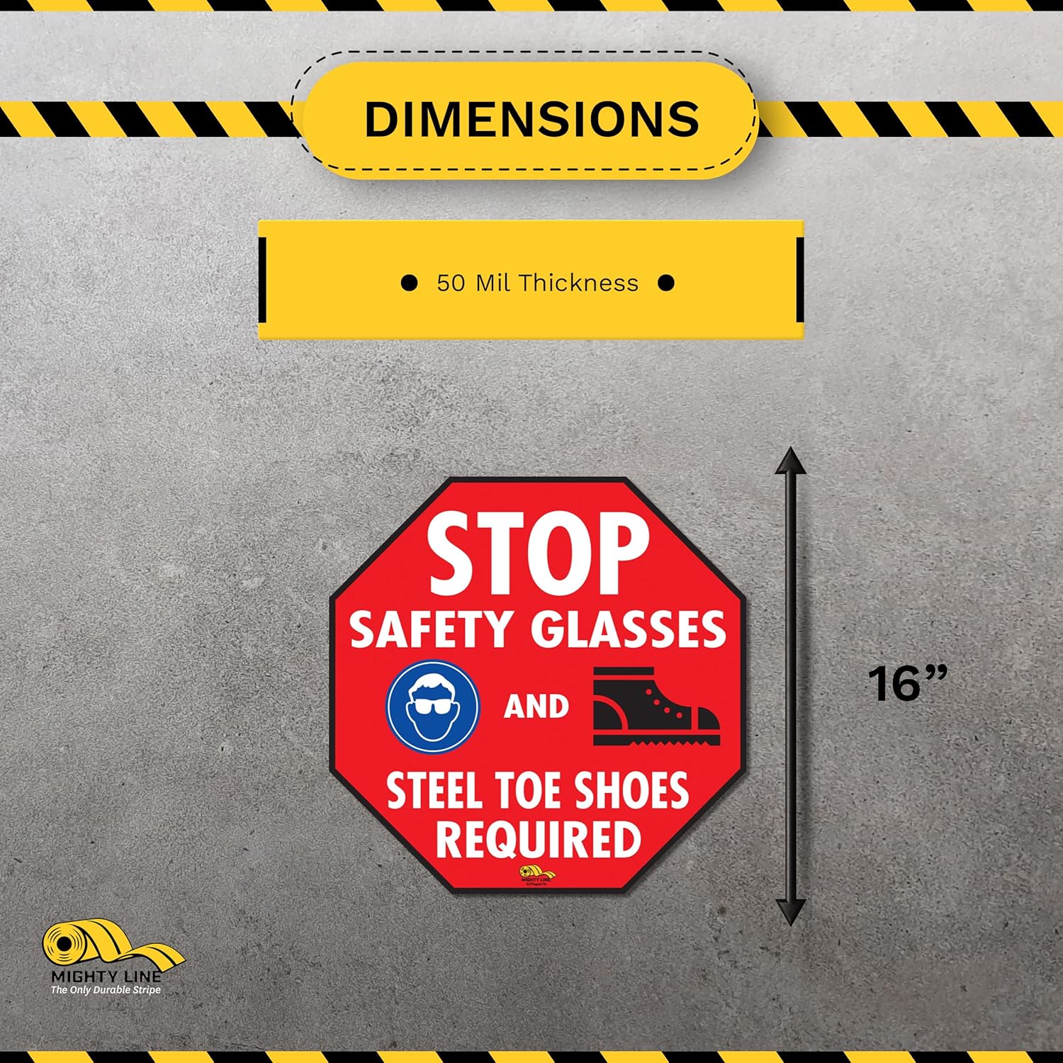 Mighty Line Stop Floor Sign Sticker for Safety, Caution, Warning, Traffic, Heavy-Duty, Peel and Stick, Adhesive, Industrial Quality, Stop Safety Glasses and Steel Toe Shoes Required, 16"